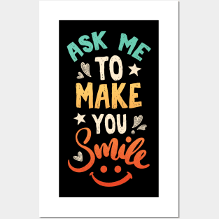 ask me to make you smile Posters and Art